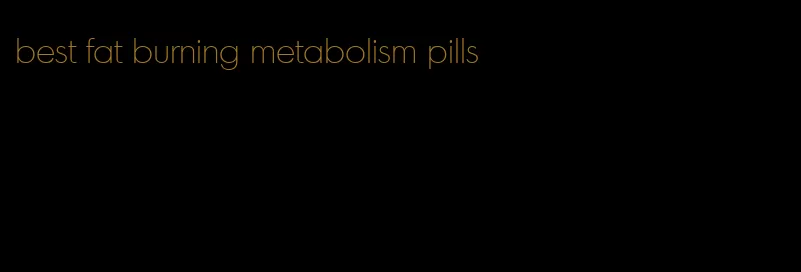 best fat burning metabolism pills