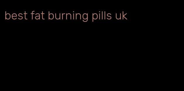 best fat burning pills uk