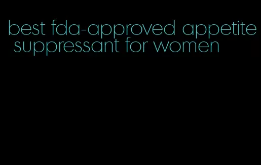 best fda-approved appetite suppressant for women