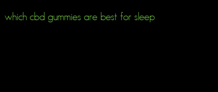 which cbd gummies are best for sleep