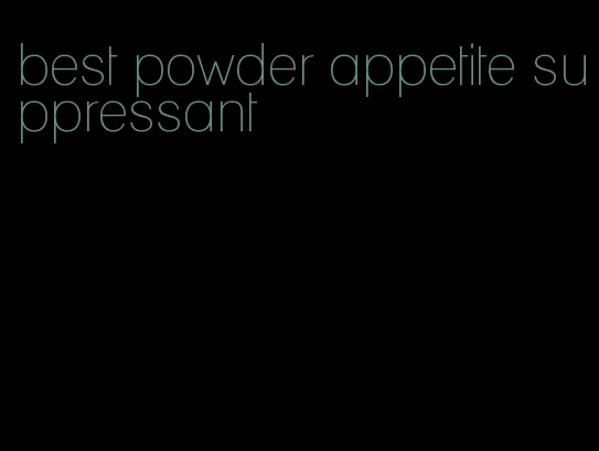 best powder appetite suppressant