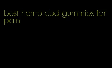 best hemp cbd gummies for pain