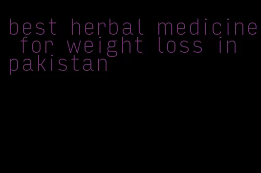 best herbal medicine for weight loss in pakistan