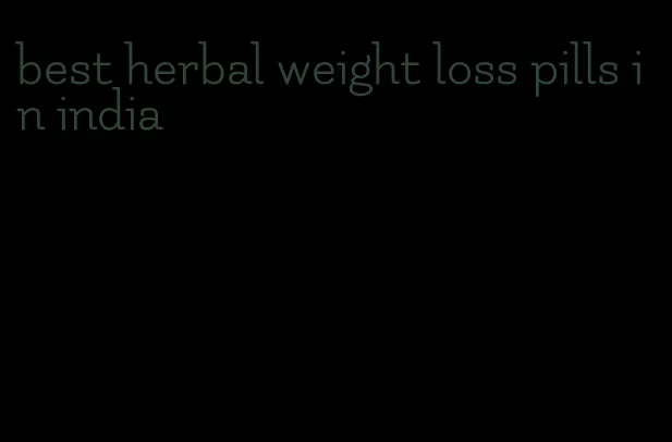 best herbal weight loss pills in india