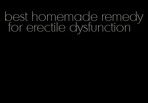 best homemade remedy for erectile dysfunction