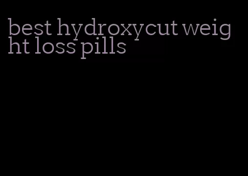 best hydroxycut weight loss pills