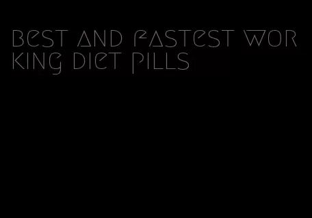 best and fastest working diet pills