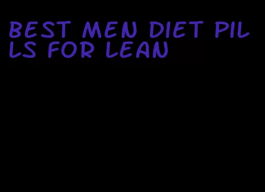 best men diet pills for lean