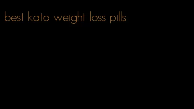 best kato weight loss pills