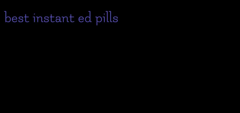 best instant ed pills