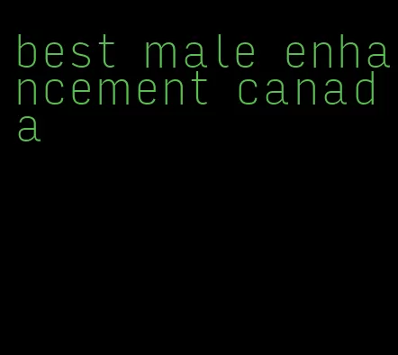 best male enhancement canada