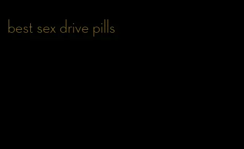 best sex drive pills