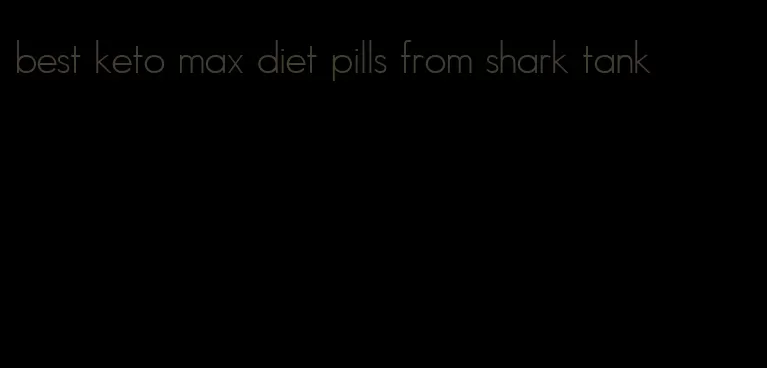 best keto max diet pills from shark tank