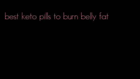 best keto pills to burn belly fat