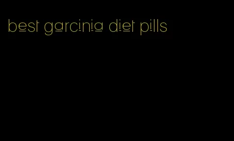 best garcinia diet pills