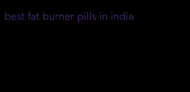 best fat burner pills in india