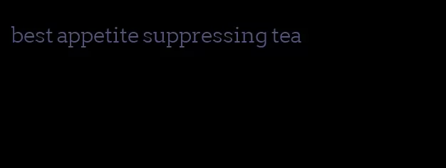 best appetite suppressing tea