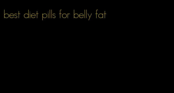 best diet pills for belly fat