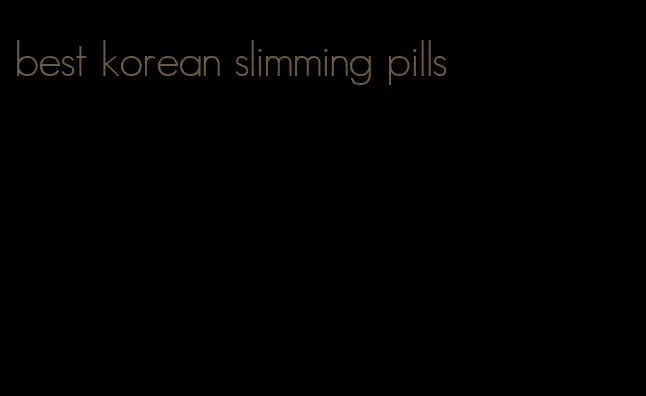 best korean slimming pills