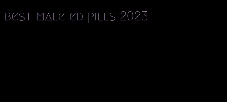 best male ed pills 2023