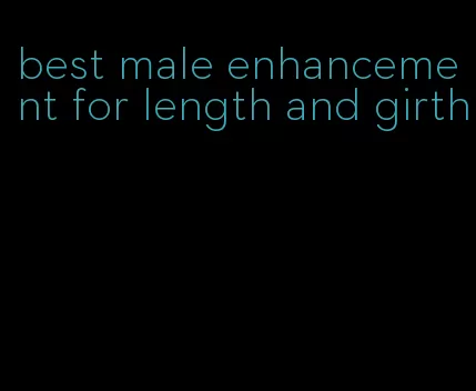 best male enhancement for length and girth