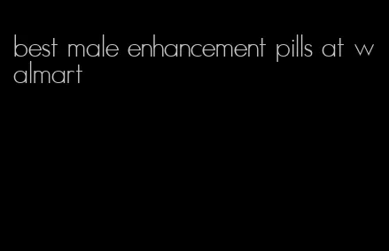 best male enhancement pills at walmart