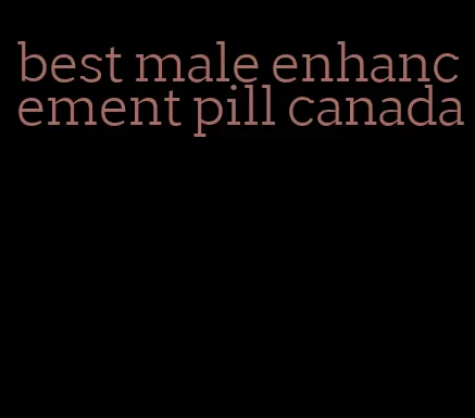 best male enhancement pill canada