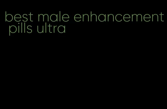 best male enhancement pills ultra