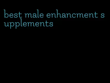 best male enhancment supplements