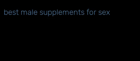 best male supplements for sex