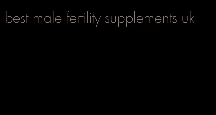 best male fertility supplements uk