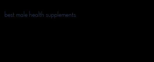 best male health supplements