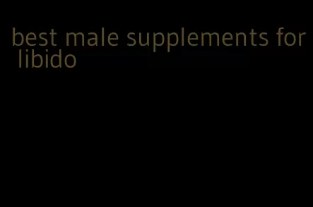 best male supplements for libido