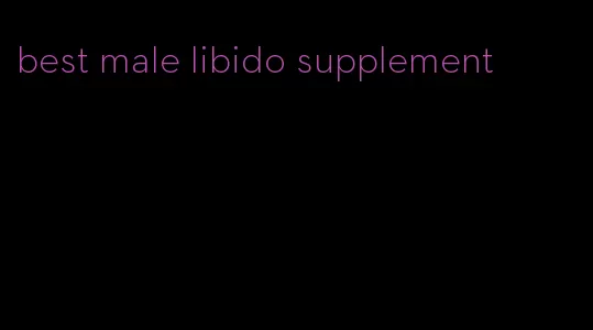 best male libido supplement