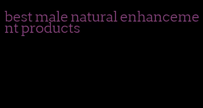 best male natural enhancement products