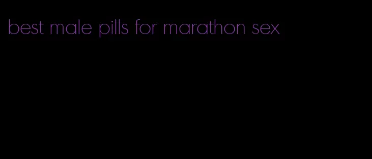 best male pills for marathon sex