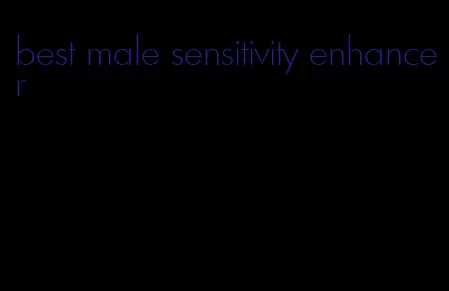 best male sensitivity enhancer