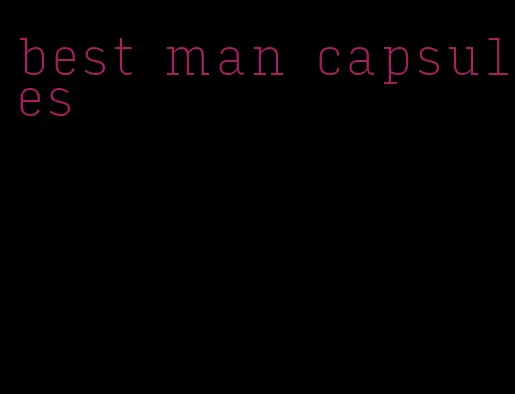 best man capsules