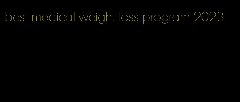 best medical weight loss program 2023