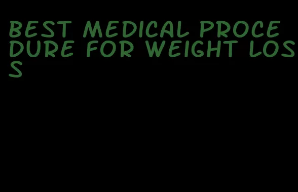 best medical procedure for weight loss