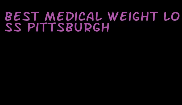 best medical weight loss pittsburgh