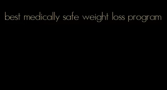 best medically safe weight loss program