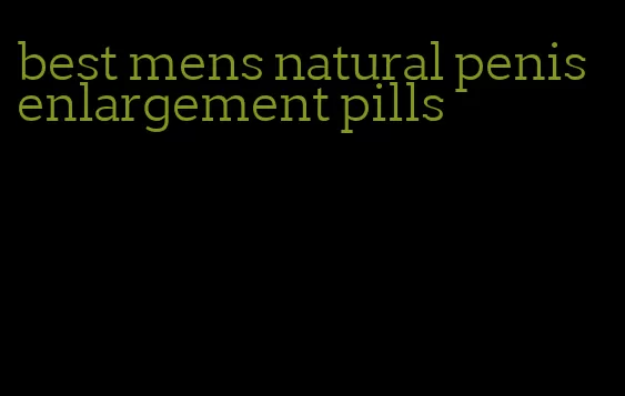 best mens natural penis enlargement pills