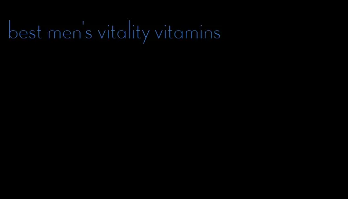 best men's vitality vitamins