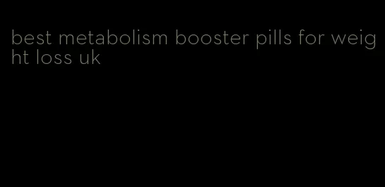 best metabolism booster pills for weight loss uk