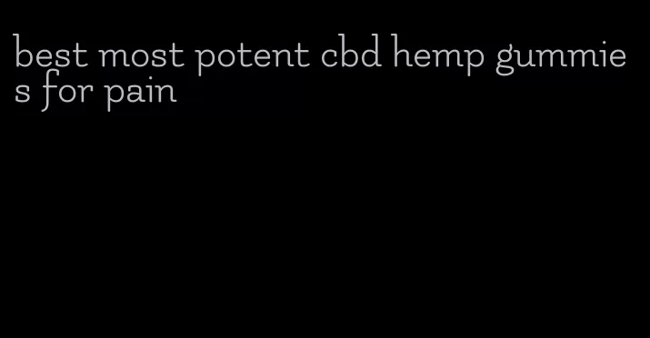 best most potent cbd hemp gummies for pain