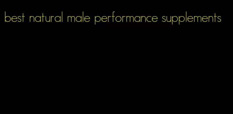 best natural male performance supplements