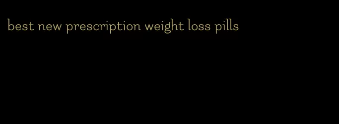 best new prescription weight loss pills