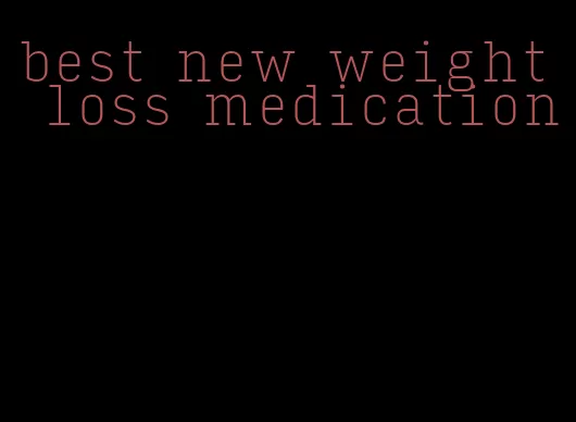 best new weight loss medication