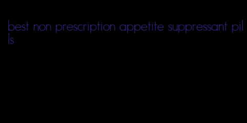 best non prescription appetite suppressant pills